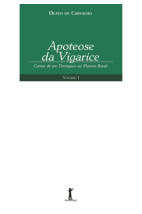 Apoteose da Vigarice - Cartas de um Terráqueo ao Planeta Brasil - Volume I