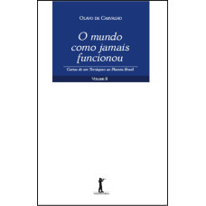 O mundo como jamais funcionou - Cartas de um terráqueo ao Planeta Brasil - Volume II